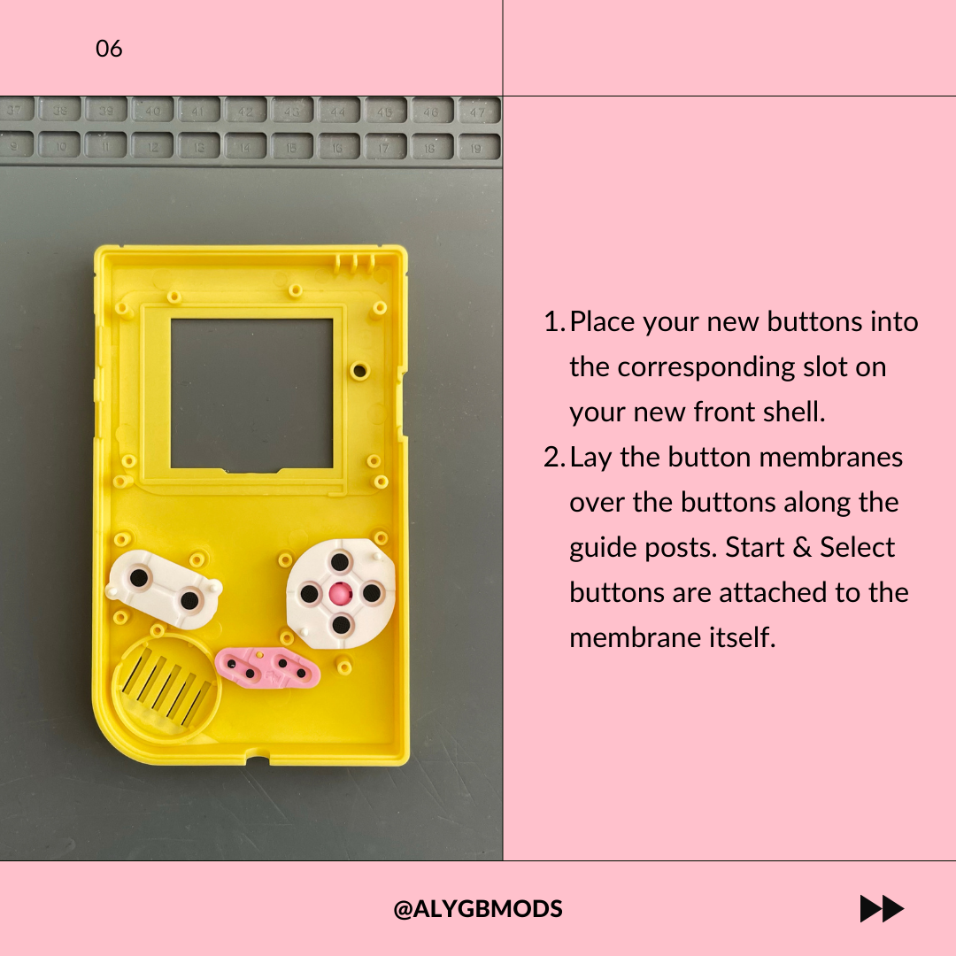 Transferring Buttons, Membranes, and Screen - The new yellow front shell of the Game Boy DMG with pink buttons and white membranes placed in their slots. Instructions show how to position them correctly.